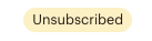 A screenshot of the unsubscribed badge in a mailchimp audience