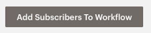 add subscribers to workflow