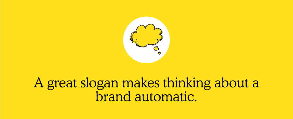A great slogan makes thinking about a brand automatic