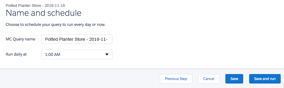 Ejemplo de MC Query Name (Nombre consulta MC) rellenado y con la hora seleccionada en Run Daily At (Ejecutar diariamente a las) en el menú desplegable