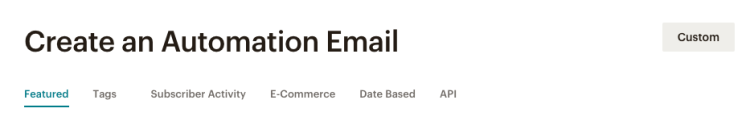 automation options are featured, tags, subscriber activity, e-commerce, date based, API, custom