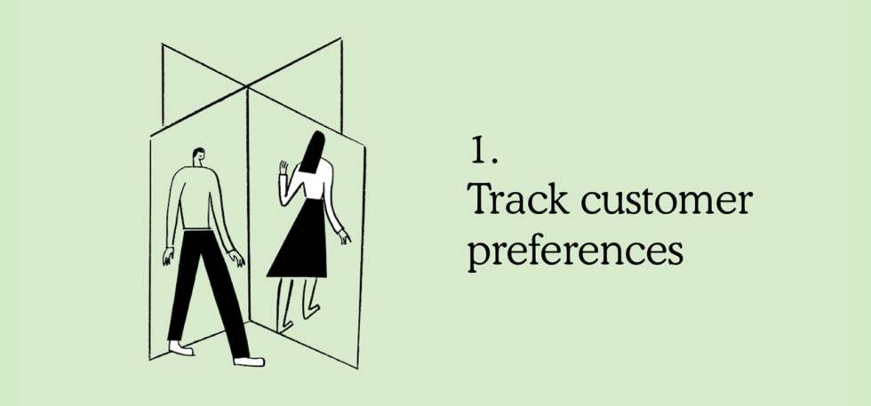 1. Track customer preferences