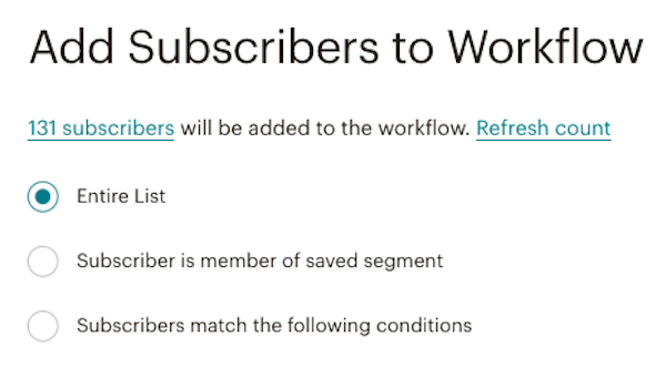 Écran qui affiche des options à cocher. Les options sont Entire List (Liste entière), Subscriber is member of saved segment (L'abonné est membre d'un segment enregistré) et Subscribers match the following conditions (Les abonnés remplissent les conditions suivantes).