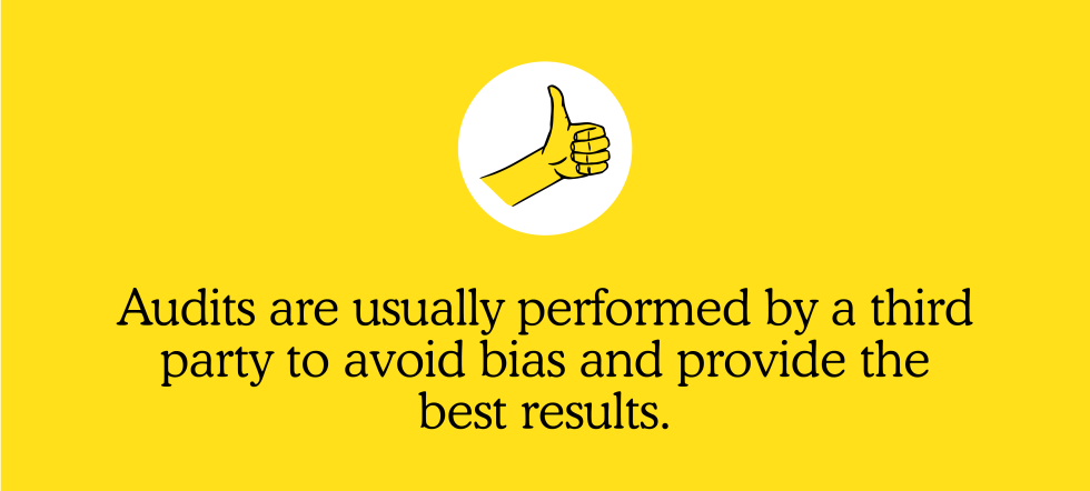 Illustration of a thumb’s up with text that reads, “Audits are usually performed by a third party to avoid bias and provide the best results.”
